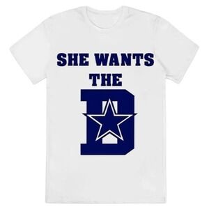 She Wants The D Dallas Cowboys Tshirt
